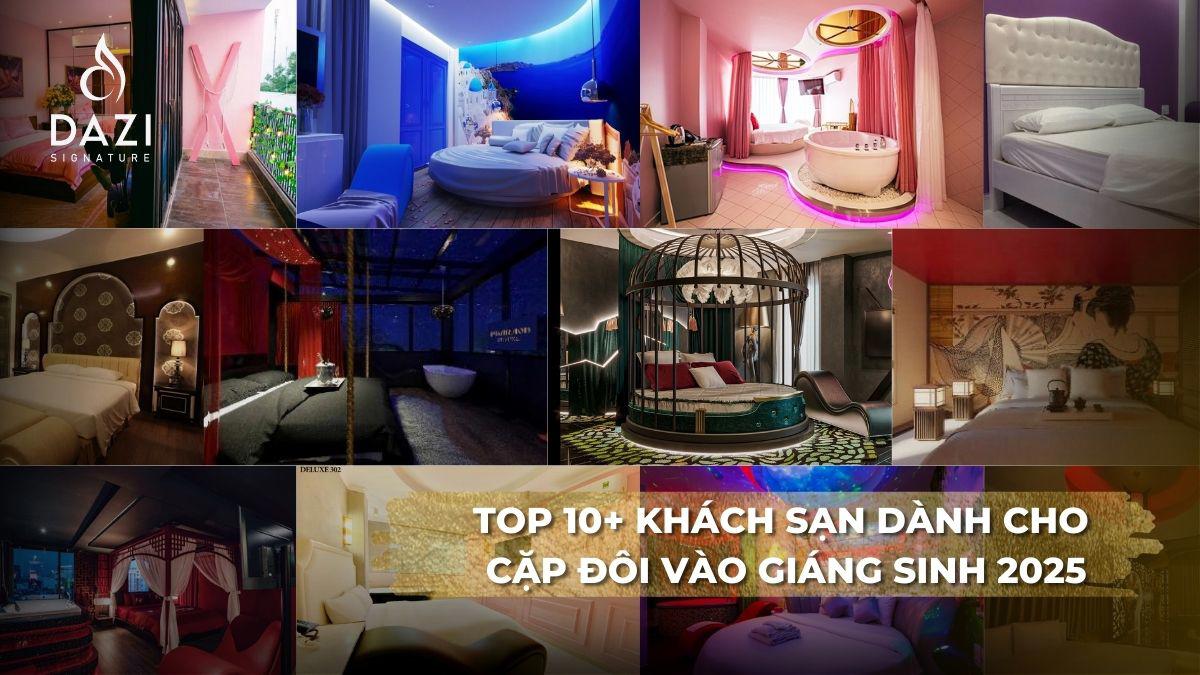 TOP 10+ KHÁCH SẠN DÀNH CHO CẶP ĐÔI VÀO GIÁNG SINH 2025